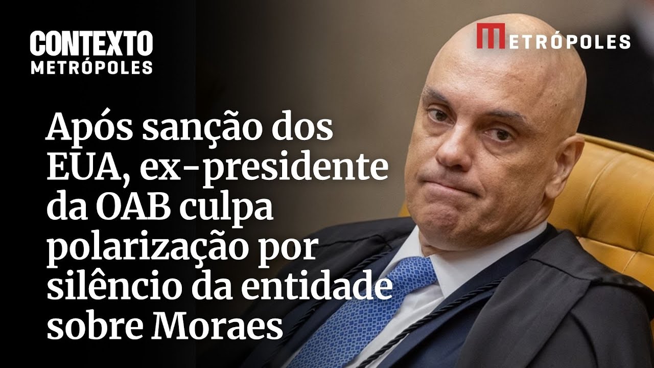 Ex presidente da OAB culpa polarização por silêncio sobre Moraes após sanção dos EUA