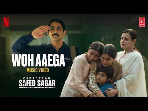Woh Aaega (Song) | Operation Safed Sagar | Siddharth, Jimmy Shergill | Anurag,Raghav | Netflix India