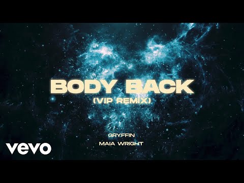 Gryffin - Body Back (VIP Remix) feat. Maia Wright (Official Lyric Video)