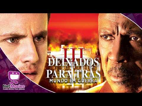 Deixados para Trás III - Mundo em Guerra | Filme Completo Dublado GRÁTIS - Filme de Ação | NetMovies