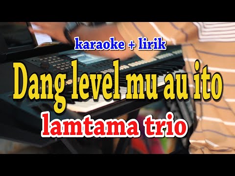 DANG LEVEL MU AU [KARAOKE] LAMTAMA TRIO