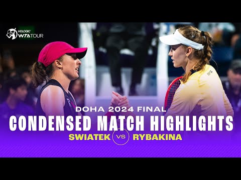 CONDENSED MATCH | Iga Swiatek vs. Elena Rybakina | 2024 Doha Final | WTA Highlights