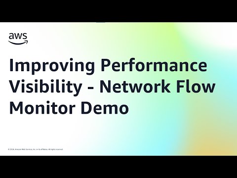 Improving Performance Visibility - Network Flow Monitor Demo | Amazon Web Services