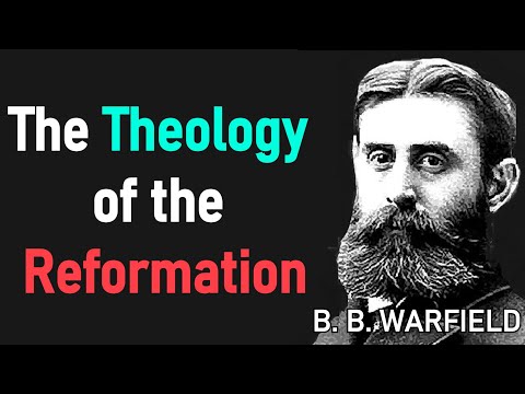 The Theology of the Reformation - B. B. Warfield