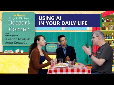 Mr. Maeda’s Cozy AI Kitchen Desserts Corner – AI in your daily life