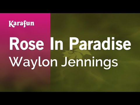 Karaoke Rose In Paradise - Waylon Jennings * - UCbqcG1rdt9LMwOJN4PyGTKg