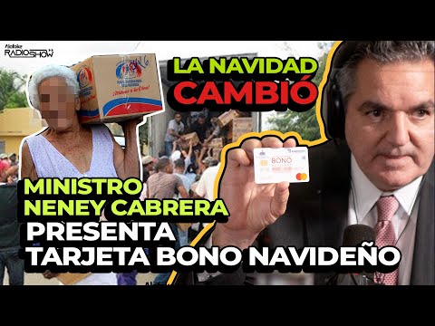 EL CAOS EN NAVIDAD ES COSA DEL PASADO! MINISTRO NENEY CABRERA NOS MUESTRA LA TARJETA BONO NAVIDEÑO