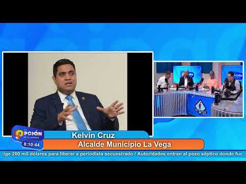 Kelvin Cruz Alcalde de La Vega | La Opción Radio