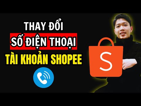Hướng dẫn thay đổi số điện thoại trên tài khoản Shopee mới nhất | Chung Nguyễn Channel