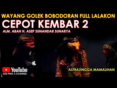 Wayang Golek Asep Sunandar Sunarya Bobodoran Full Lalakon l Cepot Kembar 2 - Astrajingga Mamalihan