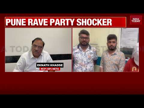 Pune Rave Party Shocker: NCP Stalwart Eknath Khadse's Son-in-Law Detained | India Today