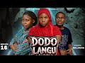 DODO LANGU Full episode(16)#love