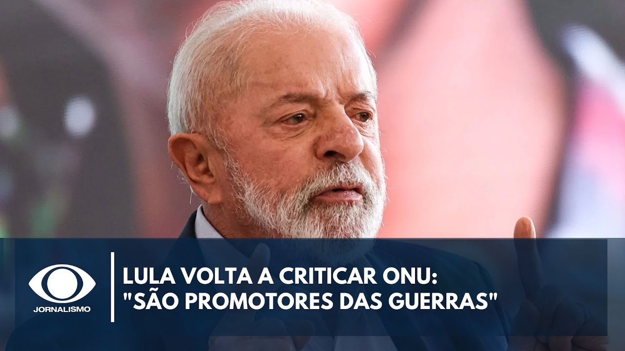 Lula volta a criticar ONU são promotores das guerras
