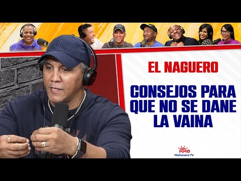 CONSEJOS PARA QUE NO SE DAÑE LA VAINA - El NAGUERO