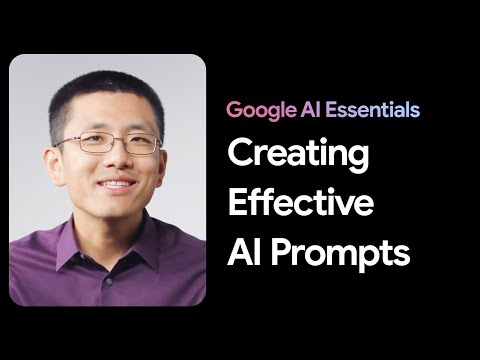 How to Write Effective Prompts in AI | Google AI Essentials