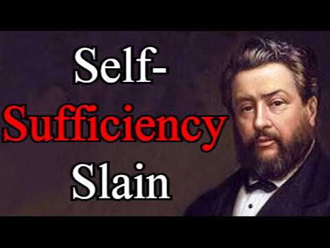 Self-Sufficiency Slain - Charles Spurgeon Audio Sermons