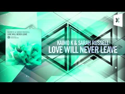 Kaimo K & Sarah Russell - Love Will Never Leave FULL (Amsterdam Trance) - UCsoHXOnM64WwLccxTgwQ-KQ