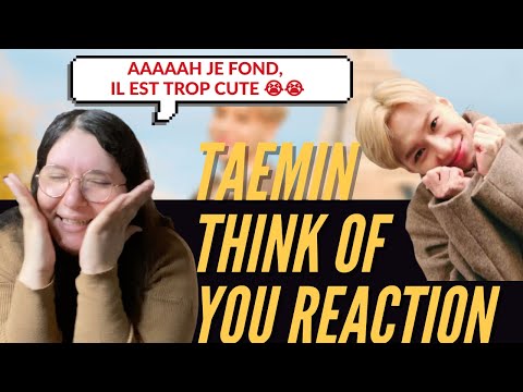 Vidéo REACTION FRANCAIS TAEMIN - THINK OF YOU  REACTION FRENCH  cutness overload 