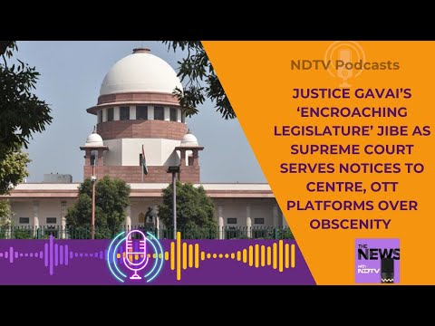 Justice BR Gavai | Supreme Court News | Supreme Court Issues Notice on OTT and Social Media Content