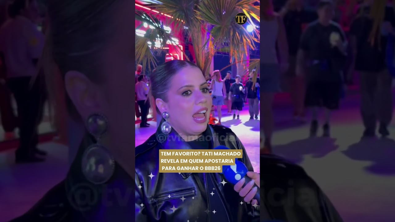 Tem favorito? Tati Machado revela em quem apostaria para ganhar o BBB26