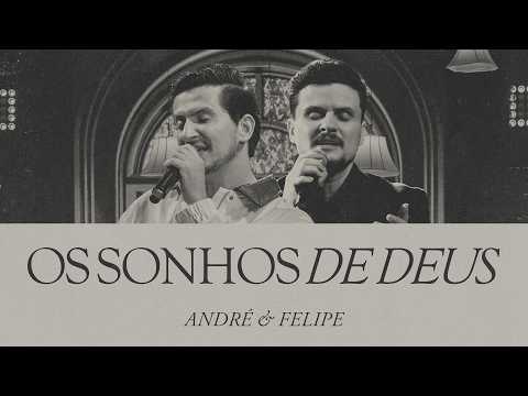 André e Felipe - Os Sonhos De Deus