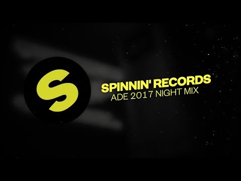 Spinnin' Records ADE 2017 - Night Mix - UCpDJl2EmP7Oh90Vylx0dZtA