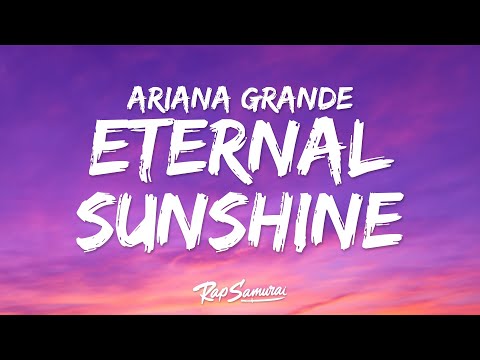 Ariana Grande - eternal sunshine (Lyrics)