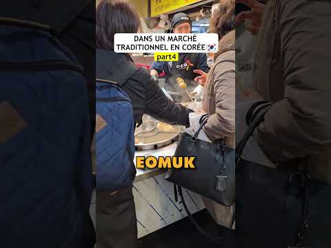 dans un marché traditionnel en Corée ???????? partie 4