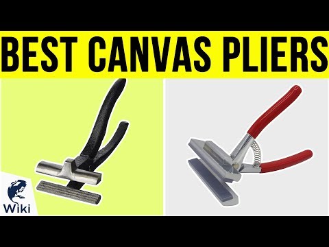 6 Best Canvas Pliers 2019 - UCXAHpX2xDhmjqtA-ANgsGmw