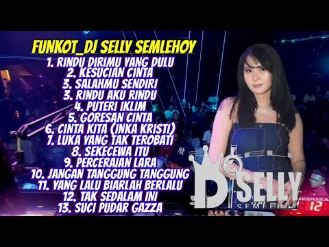 DJ SELLY SEMLEHOY || RINDU DIRIMU YANG DULU || MEDUZA CLUB SURABAYA