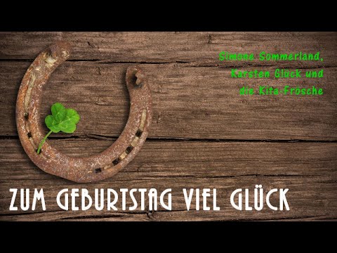 Zum Geburtstag viel Glück - Simone Sommerland, Karsten Glück und die Kita-Frösche