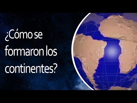 ¿Cómo se formaron los continentes?