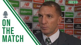 🎂 A birthday win! Brendan Rodgers on the match