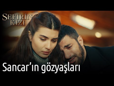 Sefirin Kızı | Sancar'ın Gözyaşları