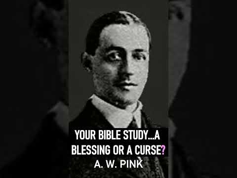 Your Bible Study...A Blessing Or A Curse? - A. W. Pink #shorts #christianshorts #theology #christian