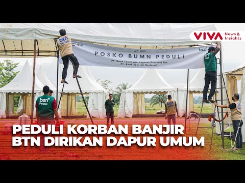 Dari Dapur Umum hingga Posko Kesehatan, Ini Aksi Nyata BTN
