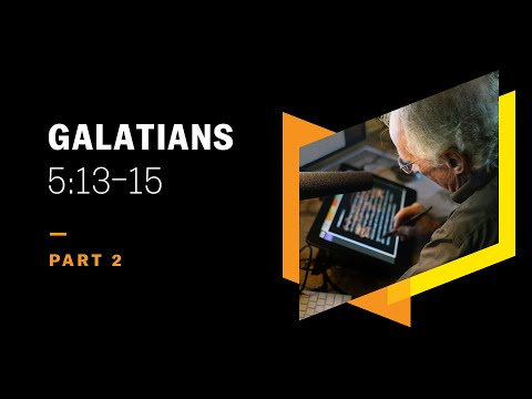 Freed from Flesh to Love: Galatians 5:13–15, Part 2