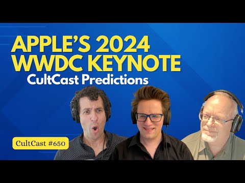 Our WWDC 2024 Keynote predictions! (CultCast #650)