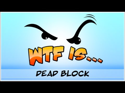 ► WTF Is... - Dead Block ? - UCy1Ms_5qBTawC-k7PVjHXKQ