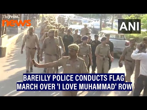 Bareilly Police conducts flag march following protest over 'I Love Muhammad' row