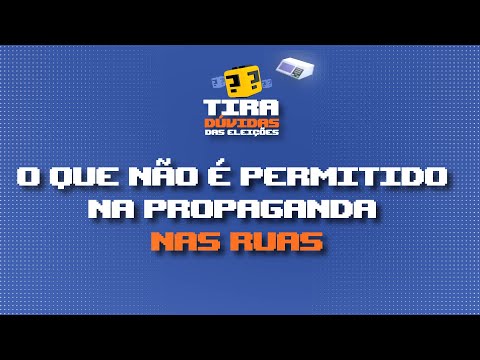 O que não pode durante propaganda nas ruas? | Tira-Dúvidas das Eleições