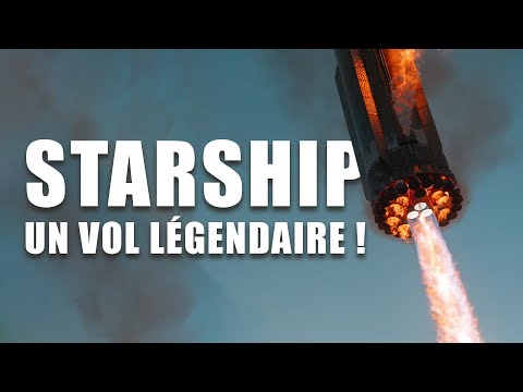 STARSHIP - Un vol de SPACEX INCROYABLE ! C'est quoi la suite ...