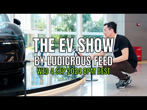 The EV Show by Ludicrous Feed on Wednesday Nights! | Wed 4 Sep 2024