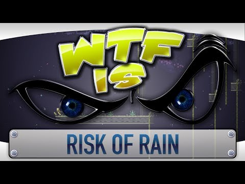 ► WTF Is... - Risk of Rain ? - UCy1Ms_5qBTawC-k7PVjHXKQ