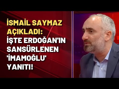 İsmail Saymaz açıkladı! İşte Erdoğan'ın sansürlenen 'İmamoğlu' yanıtı!