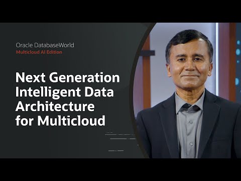 Next Gen Data Architecture for Multicloud: Oracle DatabaseWorld 2025