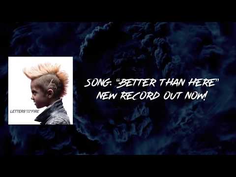 Letters From The Fire - "Better Than Here" (Audio)
