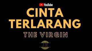 THE VIRGIN - CINTA TERLARANG _ KARAOKE POP INDONESI _ TANPA VOKAL _ LIRIK