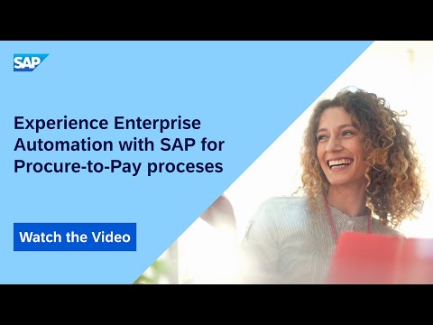 Experience Enterprise Automation with SAP for Procure-to-Pay Processes