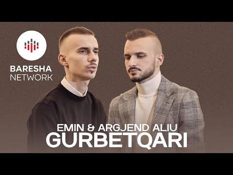 Emin Aliu - GURBETQARI ft Argjend Aliu x Albrim Llapqeva